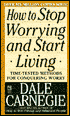 How to Stop Worrying and Start Living